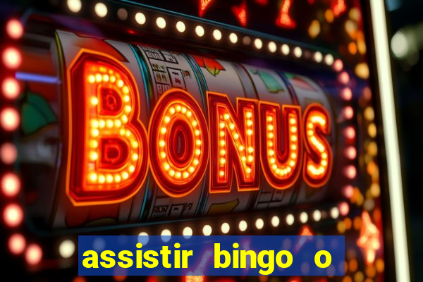 assistir bingo o rei das manhas filme completo dublado